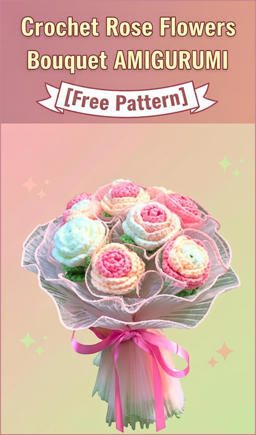 Crochet Rose Flowers Bouquet Pattern To Showcase Your Crocheting Skills