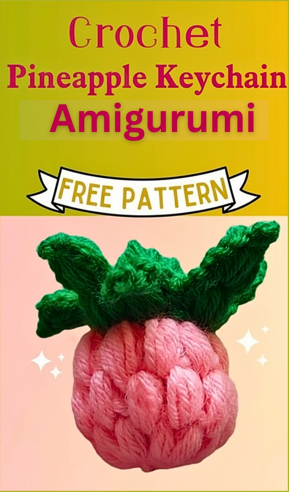 Pineapple Keychain Crochet Free Pattern In Cute Colors