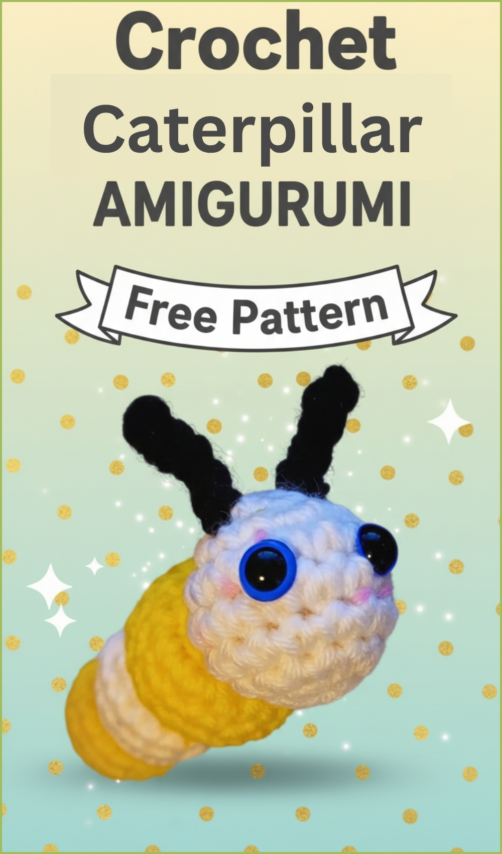 Easy Crochet Caterpillar Amigurumi Pattern Free Using Simple Stitches